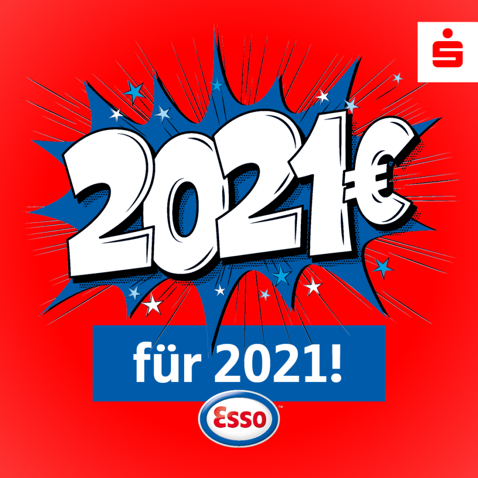 Täglich 2.021 Euro gewinnen. Mit Esso und der Sparkasse.
